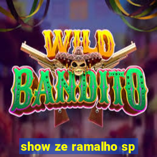 show ze ramalho sp